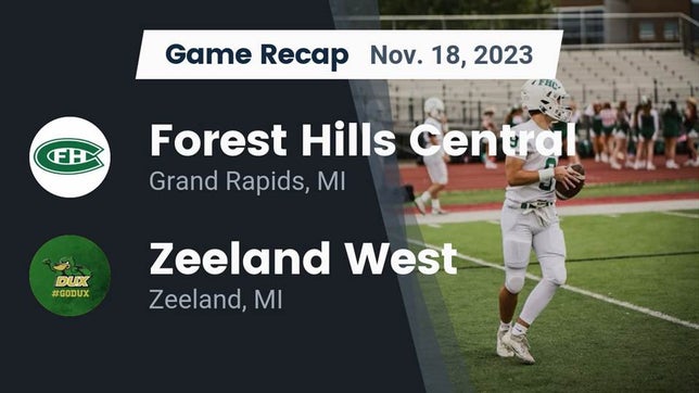 Watch this highlight video of the Forest Hills Central (Grand Rapids, MI) football team in its game Recap: Forest Hills Central  vs. Zeeland West  2023 on Nov 18, 2023