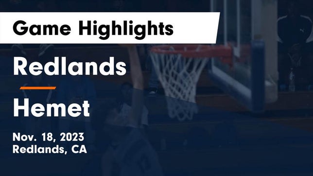 Watch this highlight video of the Redlands (CA) basketball team in its game Redlands  vs Hemet  Game Highlights - Nov. 18, 2023 on Nov 18, 2023