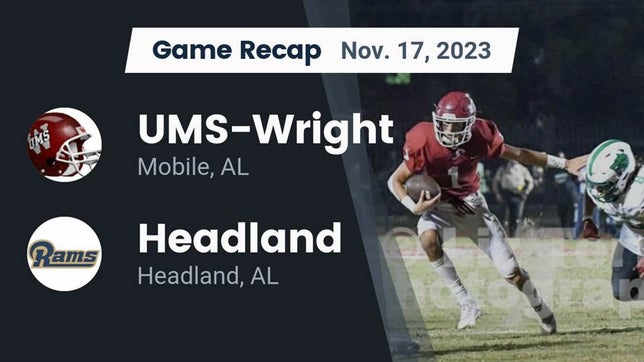 Watch this highlight video of the UMS-Wright Prep (Mobile, AL) football team in its game Recap: UMS-Wright  vs. Headland  2023 on Nov 17, 2023