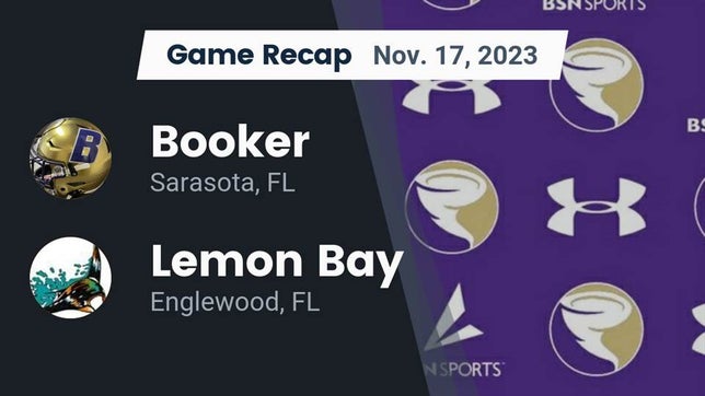 Watch this highlight video of the Booker (Sarasota, FL) football team in its game Recap: Booker  vs. Lemon Bay  2023 on Nov 17, 2023