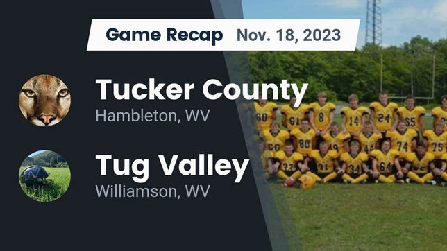 Watch this highlight video of the Tucker County (Hambleton, WV) football team in its game Recap: Tucker County  vs. Tug Valley  2023 on Nov 18, 2023