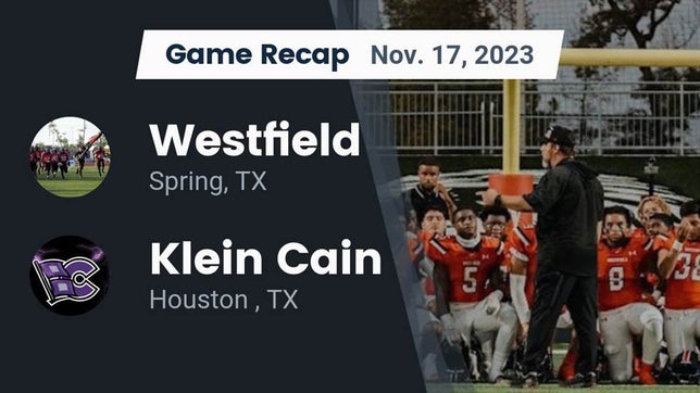 Watch this highlight video of the Westfield (Houston, TX) football team in its game Recap: Westfield  vs. Klein Cain  2023 on Nov 17, 2023