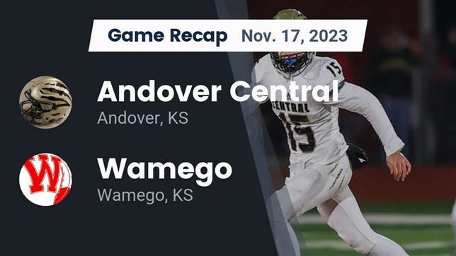 Watch this highlight video of the Andover Central (Andover, KS) football team in its game Recap: Andover Central  vs. Wamego  2023 on Nov 17, 2023