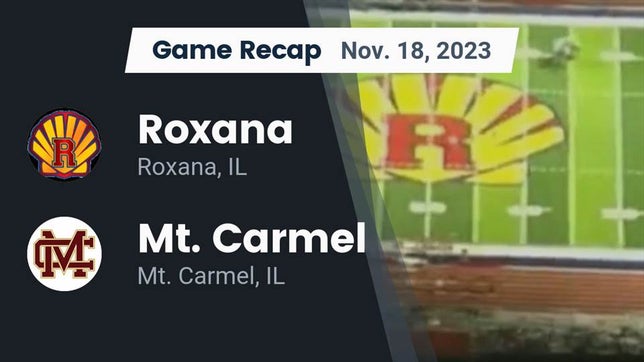 Watch this highlight video of the Roxana (IL) football team in its game Recap: Roxana  vs. Mt. Carmel  2023 on Nov 18, 2023