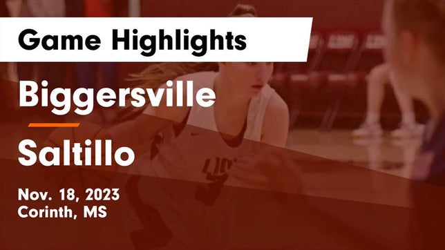 Watch this highlight video of the Biggersville (Corinth, MS) girls basketball team in its game Biggersville  vs Saltillo  Game Highlights - Nov. 18, 2023 on Nov 18, 2023