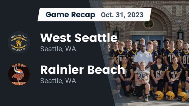Watch this highlight video of the West Seattle (Seattle, WA) football team in its game Recap: West Seattle  vs. Rainier Beach  2023 on Oct 31, 2023
