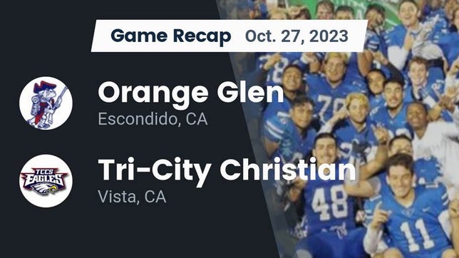 Watch this highlight video of the Orange Glen (Escondido, CA) football team in its game Recap: Orange Glen  vs. Tri-City Christian  2023 on Oct 27, 2023