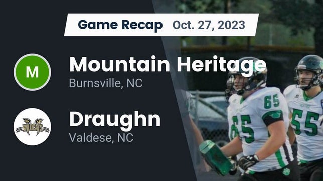 Watch this highlight video of the Mountain Heritage (Burnsville, NC) football team in its game Recap: Mountain Heritage  vs. Draughn  2023 on Oct 27, 2023