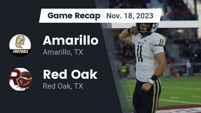 Watch this highlight video of the Amarillo (TX) football team in its game Recap: Amarillo  vs. Red Oak  2023 on Nov 18, 2023