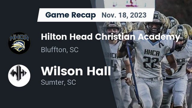 Watch this highlight video of the Hilton Head Christian Academy (Hilton Head Island, SC) football team in its game Recap: Hilton Head Christian Academy vs. Wilson Hall  2023 on Nov 18, 2023