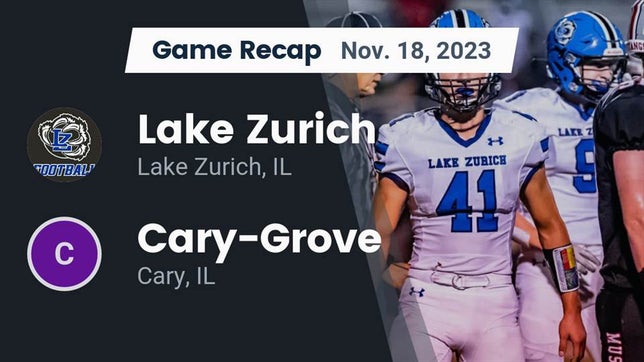 Watch this highlight video of the Lake Zurich (IL) football team in its game Recap: Lake Zurich  vs. Cary-Grove  2023 on Nov 18, 2023