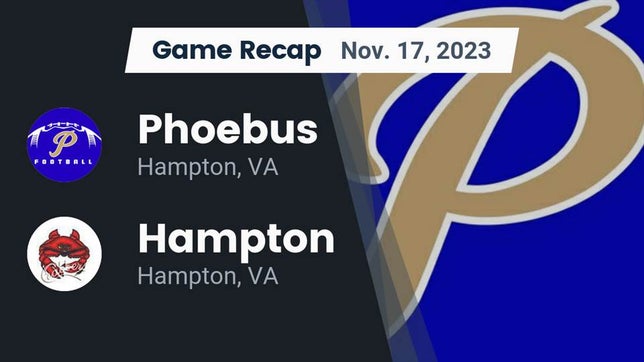 Watch this highlight video of the Phoebus (Hampton, VA) football team in its game Recap: Phoebus  vs. Hampton  2023 on Nov 18, 2023