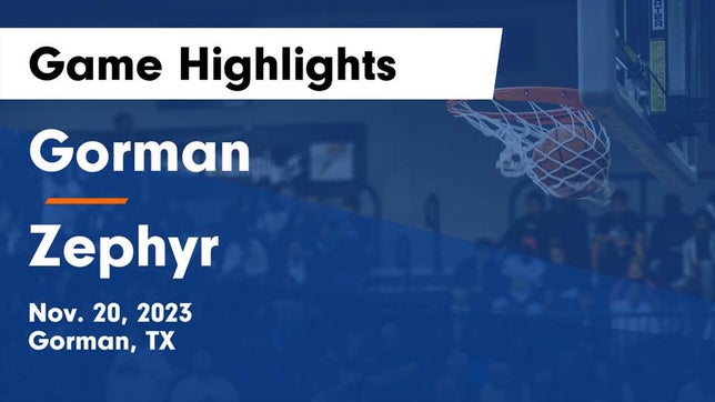 Watch this highlight video of the Gorman (TX) basketball team in its game Gorman  vs Zephyr  Game Highlights - Nov. 20, 2023 on Nov 20, 2023