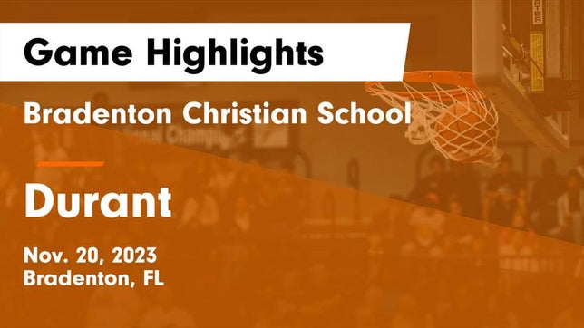 Watch this highlight video of the Bradenton Christian (Bradenton, FL) basketball team in its game Bradenton Christian School vs Durant  Game Highlights - Nov. 20, 2023 on Nov 20, 2023