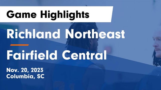 Watch this highlight video of the Richland Northeast (Columbia, SC) basketball team in its game Richland Northeast  vs Fairfield Central  Game Highlights - Nov. 20, 2023 on Nov 20, 2023