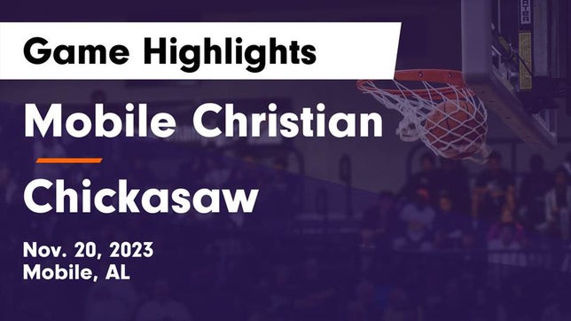 Watch this highlight video of the Mobile Christian (Mobile, AL) basketball team in its game Mobile Christian  vs Chickasaw  Game Highlights - Nov. 20, 2023 on Nov 20, 2023