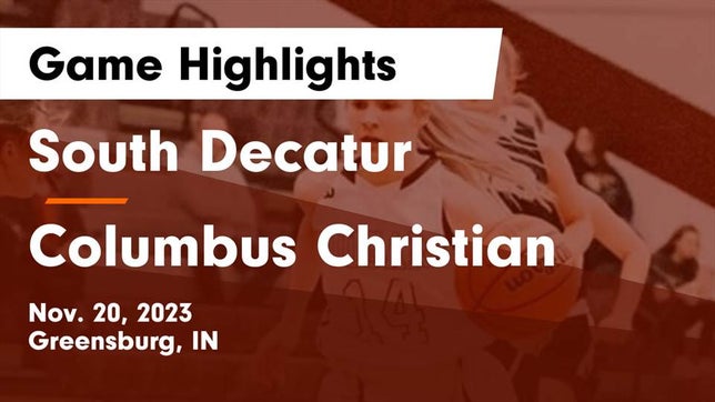 Watch this highlight video of the South Decatur (Greensburg, IN) girls basketball team in its game South Decatur  vs Columbus Christian  Game Highlights - Nov. 20, 2023 on Nov 20, 2023