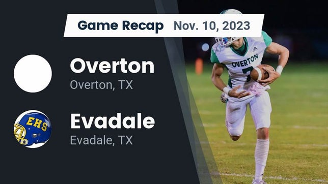 Watch this highlight video of the Overton (TX) football team in its game Recap: Overton  vs. Evadale  2023 on Nov 9, 2023