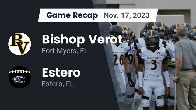 Watch this highlight video of the Bishop Verot (Fort Myers, FL) football team in its game Recap: Bishop Verot  vs. Estero  2023 on Nov 17, 2023