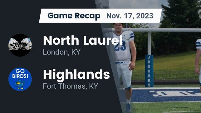 Watch this highlight video of the North Laurel (London, KY) football team in its game Recap: North Laurel  vs. Highlands  2023 on Nov 17, 2023