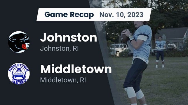 Watch this highlight video of the Johnston (RI) football team in its game Recap: Johnston  vs. Middletown  2023 on Nov 10, 2023