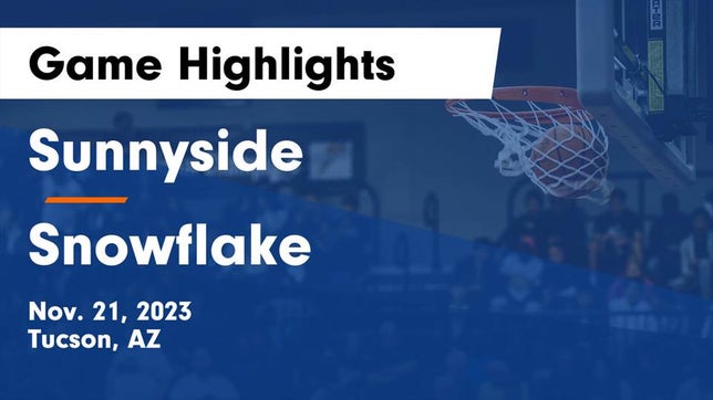 Watch this highlight video of the Sunnyside (Tucson, AZ) girls basketball team in its game Sunnyside  vs Snowflake  Game Highlights - Nov. 21, 2023 on Nov 21, 2023