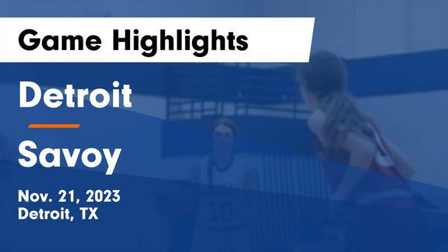 Watch this highlight video of the Detroit (TX) girls basketball team in its game Detroit  vs Savoy  Game Highlights - Nov. 21, 2023 on Nov 21, 2023