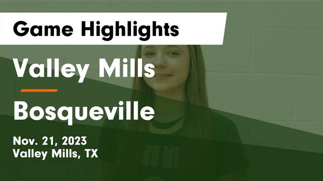 Watch this highlight video of the Valley Mills (TX) girls basketball team in its game Valley Mills  vs Bosqueville  Game Highlights - Nov. 21, 2023 on Nov 21, 2023