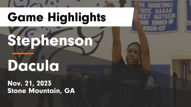 Watch this highlight video of the Stephenson (Stone Mountain, GA) girls basketball team in its game Stephenson  vs Dacula  Game Highlights - Nov. 21, 2023 on Nov 21, 2023