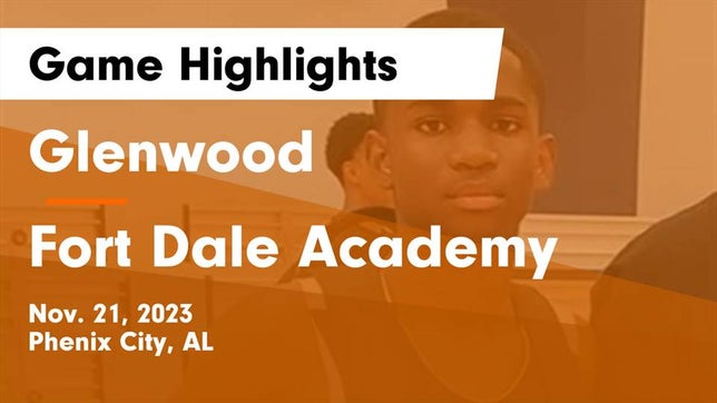 Watch this highlight video of the Glenwood (Phenix City, AL) basketball team in its game Glenwood  vs Fort Dale Academy  Game Highlights - Nov. 21, 2023 on Nov 21, 2023