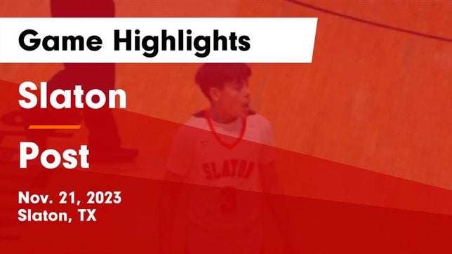 Watch this highlight video of the Slaton (TX) basketball team in its game Slaton  vs Post  Game Highlights - Nov. 21, 2023 on Nov 21, 2023