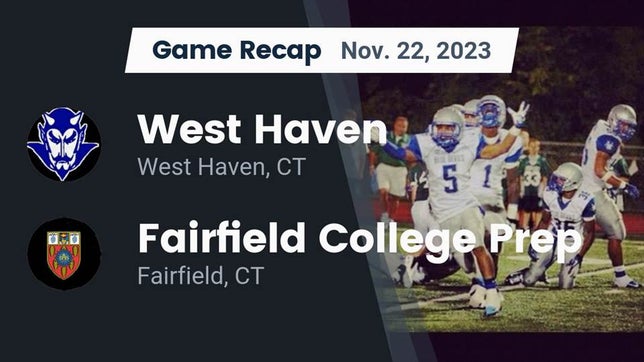 Watch this highlight video of the West Haven (CT) football team in its game Recap: West Haven  vs. Fairfield College Prep  2023 on Nov 22, 2023