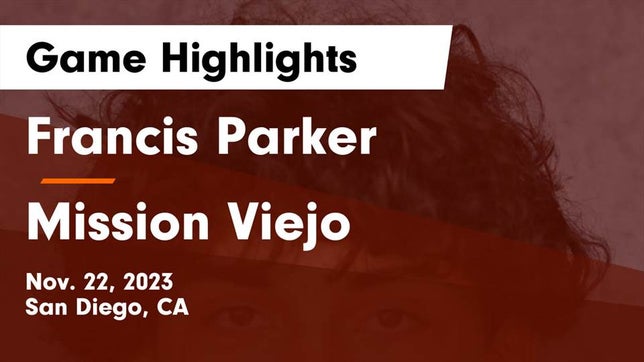 Watch this highlight video of the Francis Parker (San Diego, CA) basketball team in its game Francis Parker  vs Mission Viejo  Game Highlights - Nov. 22, 2023 on Nov 22, 2023