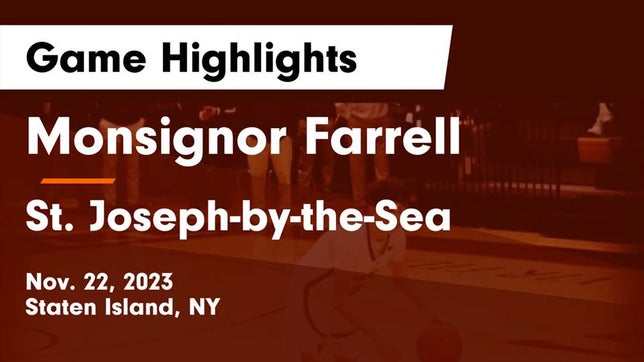 Watch this highlight video of the Monsignor Farrell (Staten Island, NY) basketball team in its game Monsignor Farrell  vs St. Joseph-by-the-Sea  Game Highlights - Nov. 22, 2023 on Nov 22, 2023