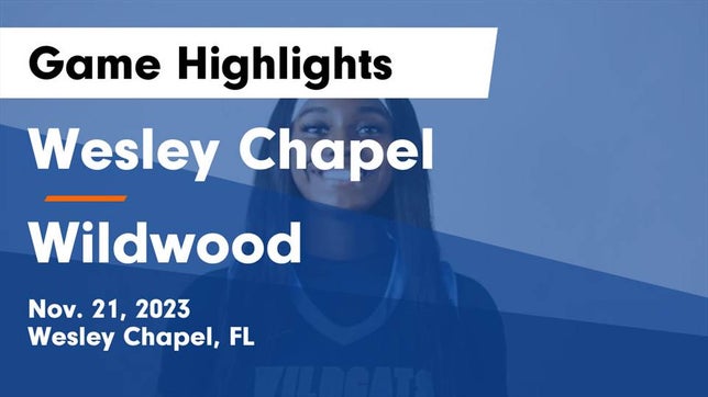 Watch this highlight video of the Wesley Chapel (FL) girls basketball team in its game Wesley Chapel  vs Wildwood  Game Highlights - Nov. 21, 2023 on Nov 21, 2023