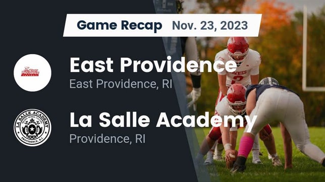 Watch this highlight video of the East Providence (RI) football team in its game Recap: East Providence  vs. La Salle Academy 2023 on Nov 23, 2023