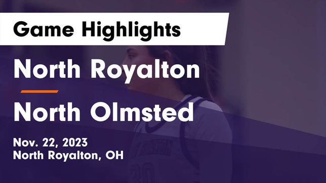 Watch this highlight video of the North Royalton (OH) girls basketball team in its game North Royalton  vs North Olmsted  Game Highlights - Nov. 22, 2023 on Nov 22, 2023