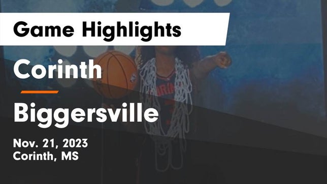 Watch this highlight video of the Corinth (MS) girls basketball team in its game Corinth  vs Biggersville  Game Highlights - Nov. 21, 2023 on Nov 21, 2023