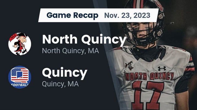 Watch this highlight video of the North Quincy (MA) football team in its game Recap: North Quincy  vs. Quincy  2023 on Nov 23, 2023
