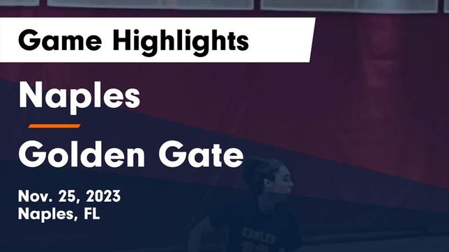 Watch this highlight video of the Naples (FL) girls basketball team in its game Naples  vs Golden Gate  Game Highlights - Nov. 25, 2023 on Nov 25, 2023