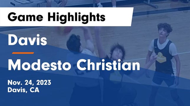 Watch this highlight video of the Davis (CA) basketball team in its game Davis  vs Modesto Christian  Game Highlights - Nov. 24, 2023 on Nov 24, 2023