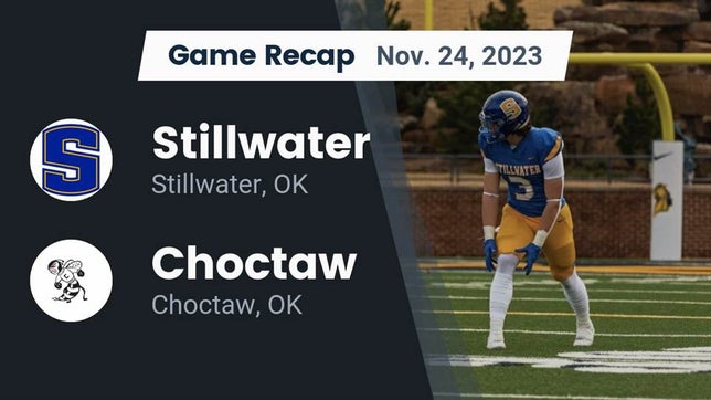 Watch this highlight video of the Stillwater (OK) football team in its game Recap: Stillwater  vs. Choctaw  2023 on Nov 24, 2023