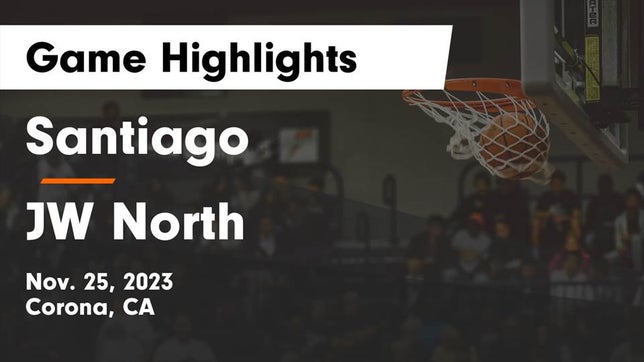 Watch this highlight video of the Santiago (Corona, CA) basketball team in its game Santiago  vs JW North  Game Highlights - Nov. 25, 2023 on Nov 25, 2023