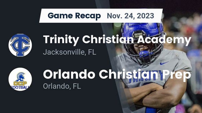 Watch this highlight video of the Trinity Christian Academy (Jacksonville, FL) football team in its game Recap: Trinity Christian Academy vs. Orlando Christian Prep  2023 on Nov 24, 2023
