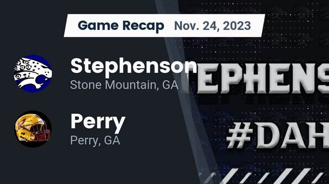 Watch this highlight video of the Stephenson (Stone Mountain, GA) football team in its game Recap: Stephenson  vs. Perry  2023 on Nov 24, 2023