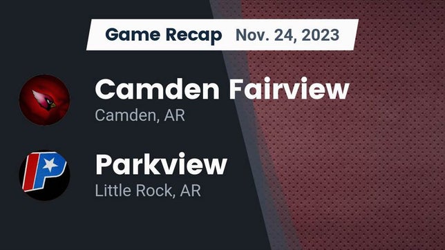 Watch this highlight video of the Camden Fairview (Camden, AR) football team in its game Recap: Camden Fairview  vs. Parkview  2023 on Nov 24, 2023