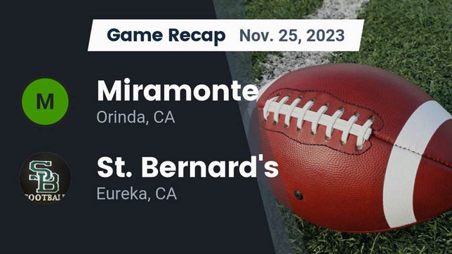 Watch this highlight video of the Miramonte (Orinda, CA) football team in its game Recap: Miramonte  vs. St. Bernard's  2023 on Nov 25, 2023