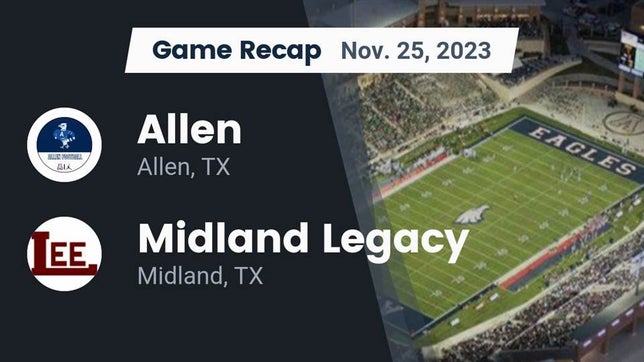 Watch this highlight video of the Allen (TX) football team in its game Recap: Allen  vs. Midland Legacy  2023 on Nov 25, 2023