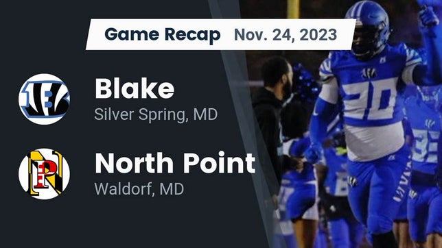Watch this highlight video of the Blake (Silver Spring, MD) football team in its game Recap: Blake  vs. North Point  2023 on Nov 24, 2023