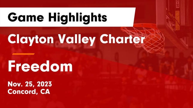 Watch this highlight video of the Clayton Valley Charter (Concord, CA) girls basketball team in its game Clayton Valley Charter  vs Freedom  Game Highlights - Nov. 25, 2023 on Nov 25, 2023